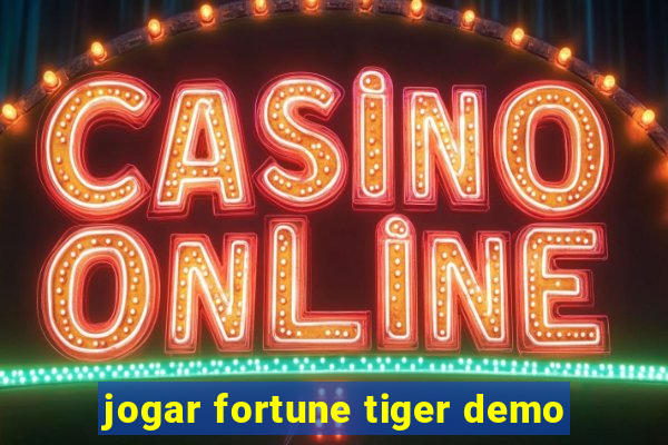 jogar fortune tiger demo